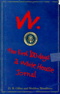 W: The First 100 Days: A White House Journal