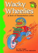 Wacky Wheelies: A Book of Transportation Jokes