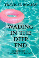 Wading in the Deep End: Difficulties in Scripture & Theology