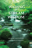 Wading Into the Stream: Essays in Honor of Leslie Kawamura