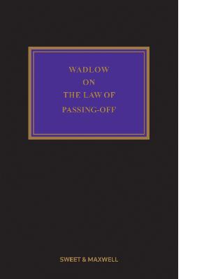 Wadlow on the Law of Passing-Off - Wadlow, Professor Christopher