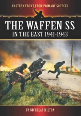 Waffen SS in the East: 1941-1943 - Milton, Nicholas