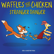 Waffles the Chicken Stranger Danger