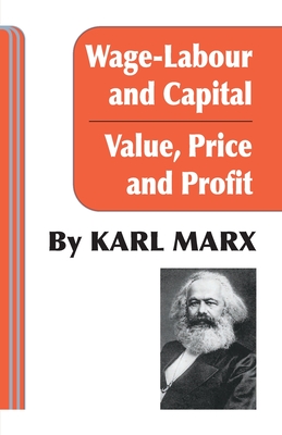 Wage Labour and Capital / Value Price and Profit - Marx, Karl, and Engels, Frederick (Introduction by)