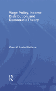 Wage Policy, Income Distribution, and Democratic Theory