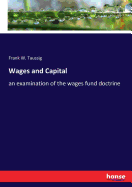 Wages and Capital: an examination of the wages fund doctrine