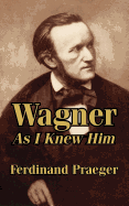 Wagner As I Knew Him