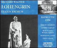 Wagner: Lohengrin [Bayreuth 1954] - Astrid Varnay (vocals); Birgit Nilsson (vocals); Dietrich Fischer-Dieskau (vocals); Franz Crass (vocals);...