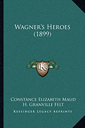 Wagner's Heroes (1899)