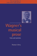 Wagner's Musical Prose: Texts and Contexts