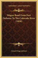 Wagon Road from Fort Defiance to the Colorado River (1858)