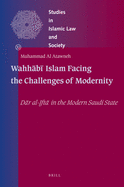 Wahhabi Islam Facing the Challenges of Modernity: Dar al-Ifta in the Modern Saudi State