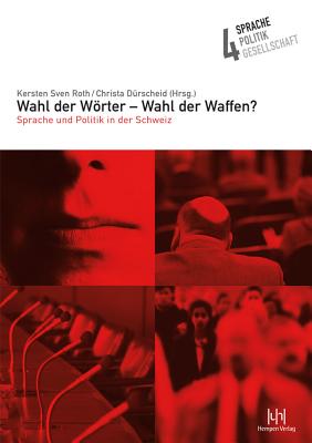 Wahl Der Worter - Wahl Der Waffen? - Durscheid, Christa (Editor), and Roth, Kersten Sven (Editor)