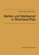 Wahlen Und Wahlkampf in Rheinland-Pfalz: Beitrge Fr Die Politische Bildungsarbeit Aus Anla Der Landtags- Und Bundestagswahlen Am 6. Mrz 1983