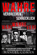 Wahre Verbrechen Schrecklich EPISODEN 4,5 Und 6.: (True Crime Horrific) Dunkle, verstrende Geschichten ?ber Mord und Verschwindenlassen. (German Edition) 3-B?cher-Sammlung.