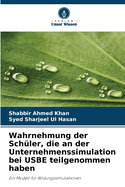 Wahrnehmung der Sch?ler, die an der Unternehmenssimulation bei USBE teilgenommen haben