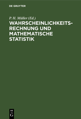 Wahrscheinlichkeitsrechnung Und Mathematische Statistik. Lexikon Der Stochastik - M?ller, P H (Editor)