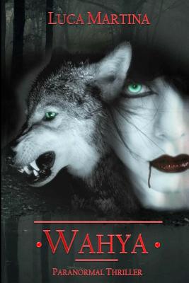 Wahya - Paranormal Thriller - Martina, Luca