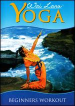 Wai Lana Yoga: Beginner's Workout - 