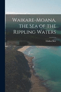 Waikare-Moana, the Sea of the Rippling Waters