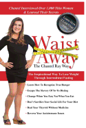 Waist Away: The Chantel Ray Way: The Inspirational Way to Lose Weight Through Intermittent Fasting