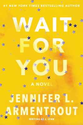 Wait for You - Lynn, J, and Armentrout, Jennifer L