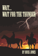 Wait...Wait for the Thunder