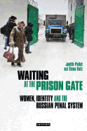 Waiting at the Prison Gate: Women, Identity and the Russian Penal System