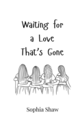 Waiting for a Love That's Gone