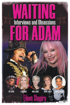 Waiting for Adam: Interviews and Obsessions - Shapiro, Eileen