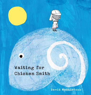 Waiting for Chicken Smith - 