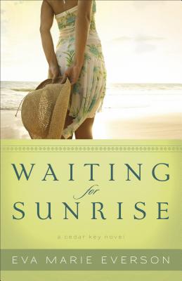 Waiting for Sunrise: A Cedar Key Novel - Everson, Eva Marie