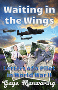 Waiting in the Wings: Letters of a Pilot in World War II