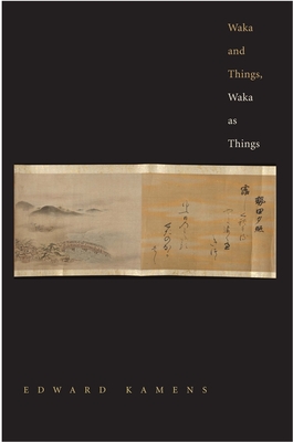 Waka and Things, Waka as Things - Kamens, Edward