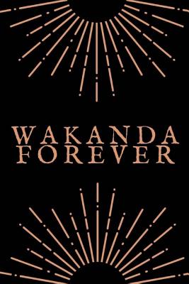 Wakanda Forever: Black Panther Fans - 6x9 Wakandan Kingdom Inspired Journal (Cosplay, Men, Women, Children) - Wakandan Journals