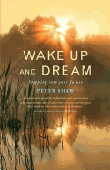 Wake Up and Dream: Stepping into Your Future
