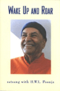 Wake Up and Roar: Satsang with H.W.L. Poonja