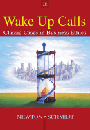 Wake-Up Calls: Classic Cases in Business Ethics - Schmidt, David P, and Newton, Lisa H
