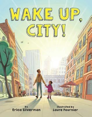 Wake Up, City! - Silverman, Erica