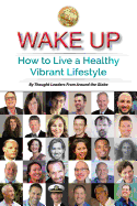 Wake Up: How to Live a Healthy Vibrant Lifestyle