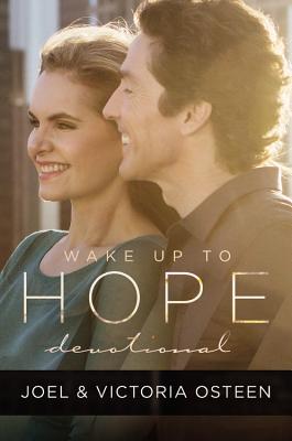 Wake Up to Hope: Devotional - Osteen, Joel, and Osteen, Victoria