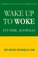 Wake Up To Woke: It's Time, Australia