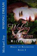 Waking Dream: Magic of Rochester