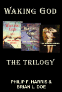 Waking God: The Trilogy