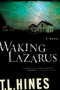 Waking Lazarus - Hines, T L