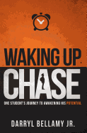 Waking Up Chase: One Student's Journey to Awakening His Potential