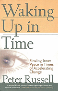 Waking Up in Time: Finding Inner Peace in Times of Accelerating Change