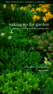 Waking Up the Garden: Seasonal Garden Woorkbooks, Vol. 8; Planting, Clearing, and Other Spring Tasks - Bradley, Steve, and Hyde, Anne (Photographer)