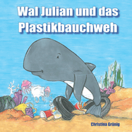 Wal Julian und das Plastikbauchweh