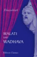 Walati Und Wadhava. Ein Indisches Drama